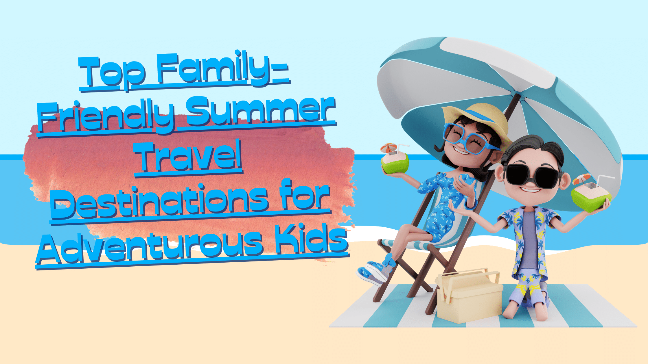 Top Family-Friendly Summer Travel Destinations for Adventurous Kids